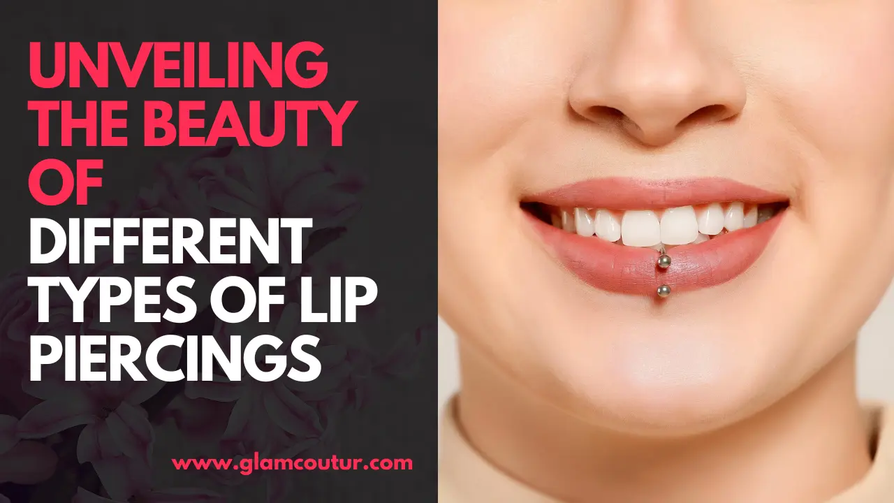 Top 10 Beauty of Different Types Of Lip Piercings